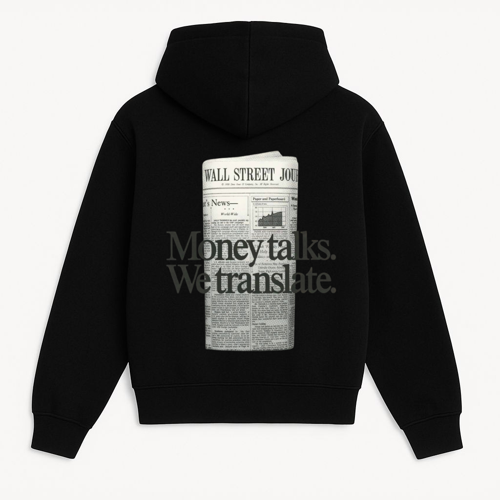 MONEY TALKS. WE TRANSLATE.