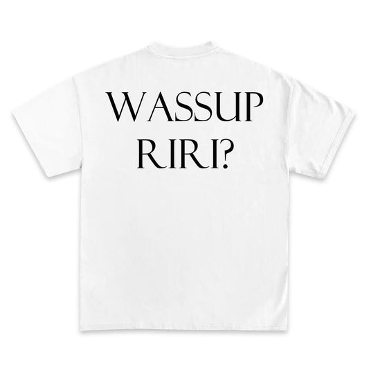 WASSUP RIRI
